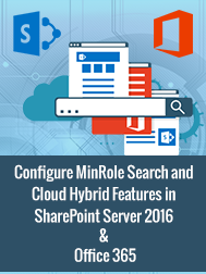 Configure MinRole Search and Cloud Hybrid Features in SharePoint Server 2016 and Office 365