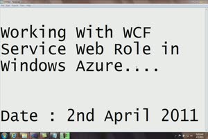 Working with WCF Service Web Role in Windo...