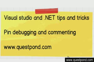 Visual studio and .NET tips and tricks 12:- Pin debugging and commenting