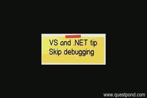 VS and .NET tip 6 :- Skip debugging